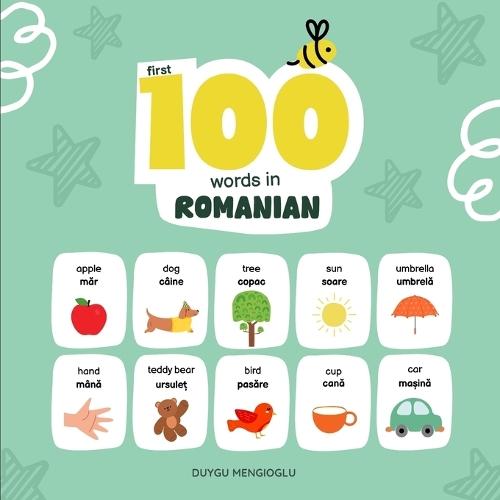 First 100 Words in Romanian: Romanian Language Learning for Kids, Bilingual Romanian Baby Book, Romanian First Dictionary, Romanian Flashcards