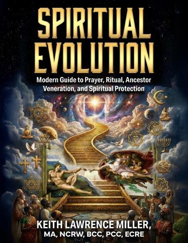 Spiritual Evolution: Modern Guide to Prayer, Ritual, Ancestor Veneration, and Spiritual Protection
