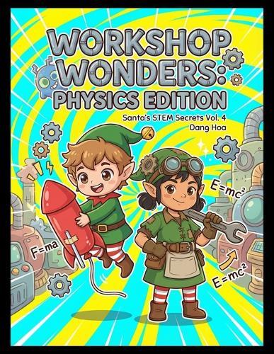 Workshop Wonders: Physics Edition: Santa's STEM Secrets Adventure in Toy Mechanics