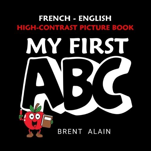 My First ABC French-English: Bilingual High-Contrast Picture Book for Newborns and Babies