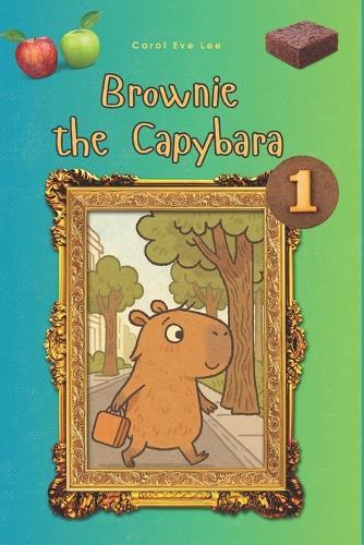 Brownie The Capybara: Sweet Home (Book 1)