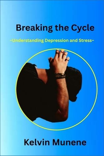 Breaking the Cycle: Understanding Depression and Stress