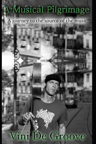 A Musical Pilgrimage: A Journey to the Source of the Music