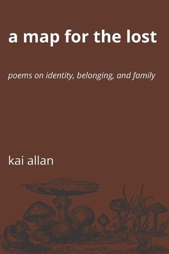 A Map for the Lost: Poems on Identity, Belonging, and Family