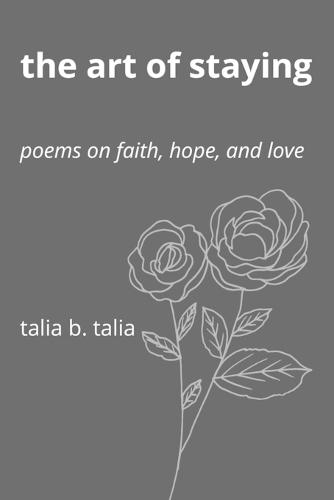The Art of Staying: Poems on Faith, Hope, and Love