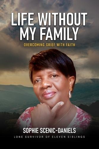 Life Without My Family: Lone Survivor of Eleven Sibilings