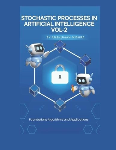 Stochastic Processes in Artificial Intelligence VOL-2