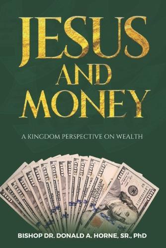 Jesus and Money: A Kingdom Perspective on Wealth