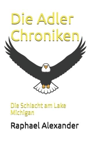 Die Adler Chroniken: Die Schlacht am Lake Michigan