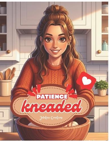 Patience Kneaded: A Comfy Teen Storybook Collection