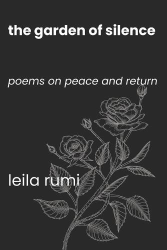The Garden of Silence: Poems on Peace and Return