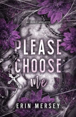 Please Choose Me: An Unholy Novelette