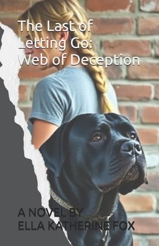 The Last of Letting Go: Web of Deception