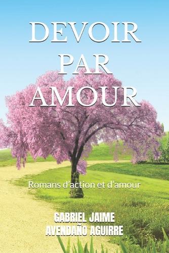 Devoir Par Amour: Romans d'action et d'amour