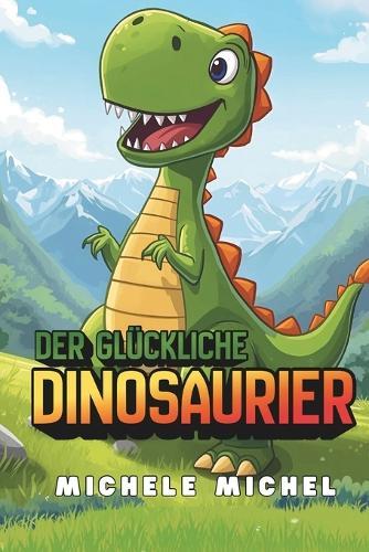 Der glückliche Dinosaurier
