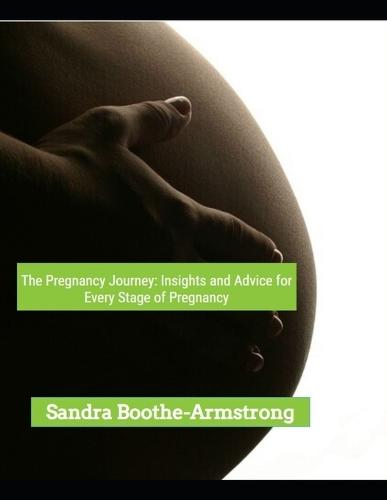 The Pregnancy Journey: Insights and Advice for Every Stage of Pregnancy