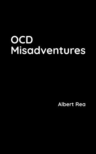 OCD Misadventures: Discovering mindfulness through living with Obsessive Compulsive Disorder