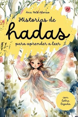 Historias de hadas para aprender a leer. Cuento infantil con letra ligada. Para 5, 6, 7 años.