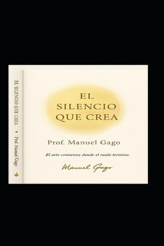 El Silencio Que Crea