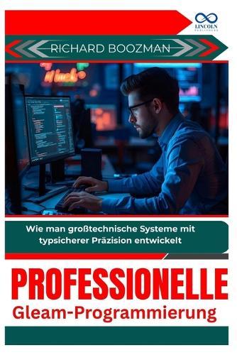 Professionelle Gleam-Programmierung: Wie man großtechnische Systeme mit typsicherer Präzision entwickelt