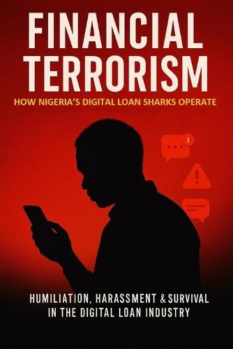 Financial Terrorism: How Nigeria's Digital Loan Sharks Operate