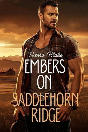 Embers on Saddlehorn Ridge: A Small-Town Cowboy Marriage-of-Convenience Romance (Saddlehorn Ridge Book 1)