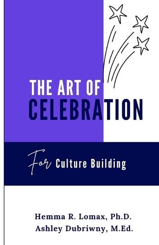 The Art of Celebration: For Culture Builders