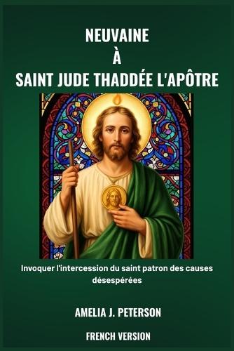 Neuvaine À Saint Jude Thaddée l'Apôtre