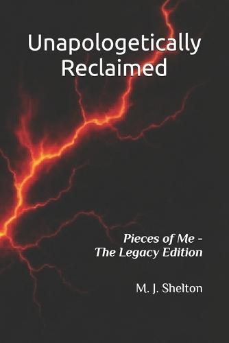 Unapologetically Reclaimed: Pieces of Me - The Legacy Edition