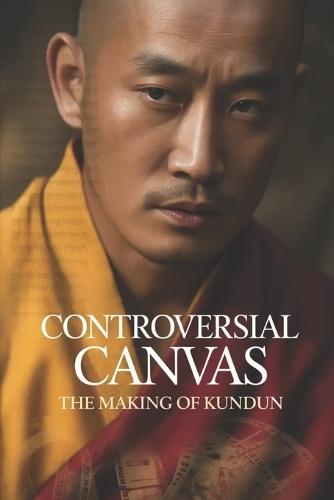 Controversial Canvas: The Making of Kundun