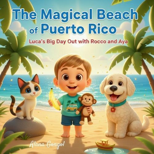 The Magical Beach of Puerto Rico: Luca's Big Day Out with Rocco and Aya: Luca's Big Day Out with Rocco and Aya