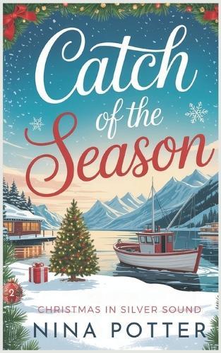 Catch of the Season: A Later in Life Opposites Attract Christmas Romance