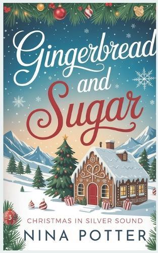 Gingerbread & Sugar: A Later in Life Friends to Lovers Small Town Christmas Romance
