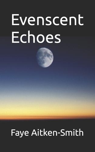 Evenscent Echoes: Human; Hums, Hymns. Psalms and Mantras