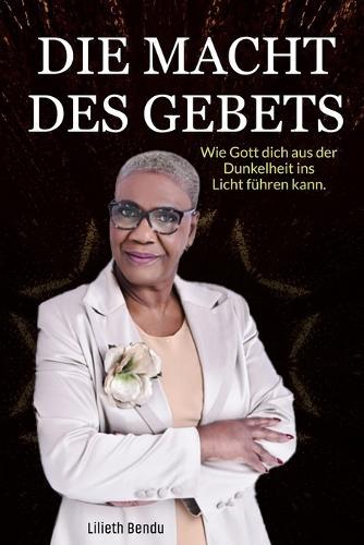 Die Kraft des Gebets: Wie Gott dich aus der Dunkelheit ins Licht führen kann