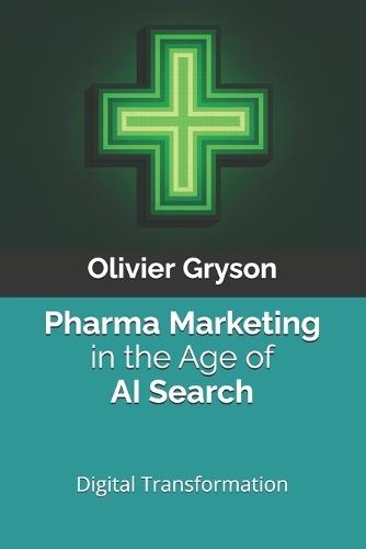 Pharma Marketing in the Age of AI Search: A Practical Playbook for Digital Transformation in Modern Pharma