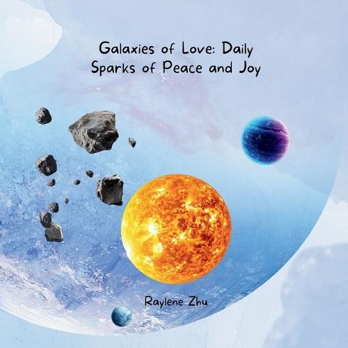 Galaxies of Love: Daily Sparks of Peace and Joy
