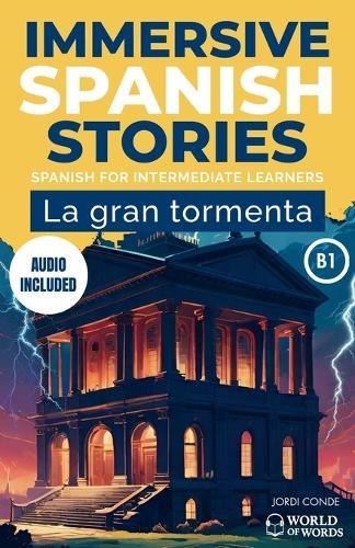 La Gran Tormenta: B1 Spanish reader for intermediate learners with clear vocabulary support, reading practice, practical exercises and full Spanish audio.