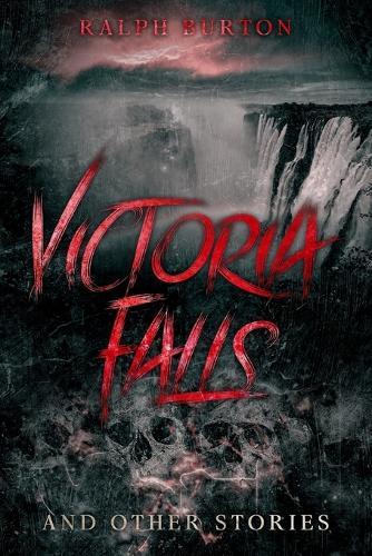 Victoria Falls: And Other Stories