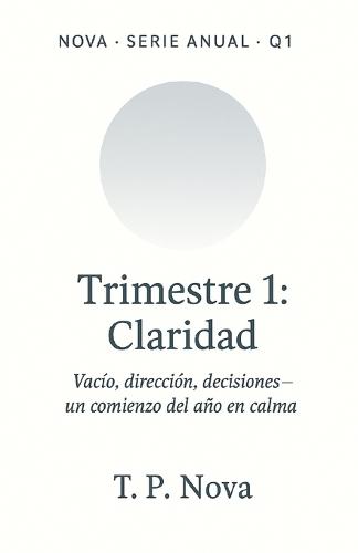 Trimestre 1: Claridad: Un comienzo suave para un año más claro