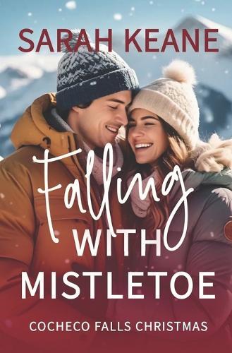 Falling with Mistletoe: A Clean Christmas Contemporary Romance Novella