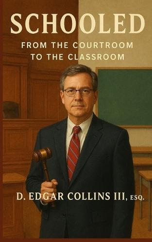 Schooled: From The Courtroom To The Classroom