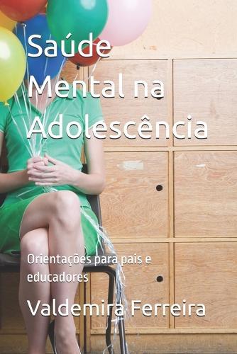 Saúde Mental na Adolescência: Orientações para pais e educadores