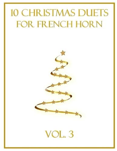 10 Christmas Duets for French Horn: Vol. 3