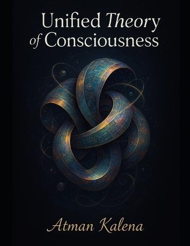 Unified Theory of Consciousness
