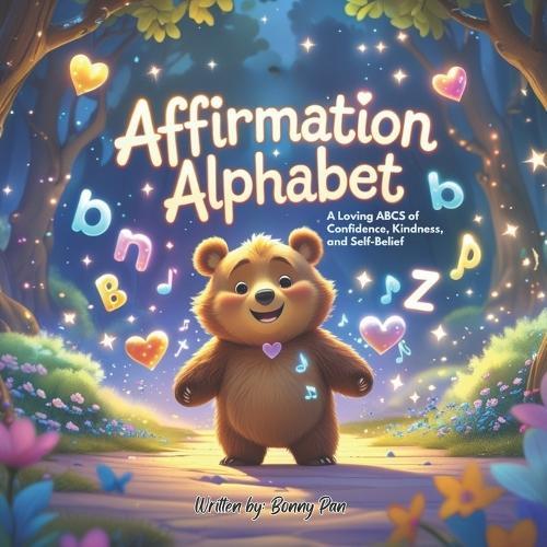 The Affirmation Alphabet: A Loving ABCS of Confidence, Kindness, and Self-Belief