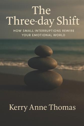 The Three-day Shift: How Small Interruptions Rewire Your Emotional World