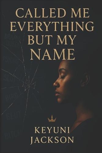 Called Me Everything But My Name