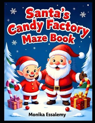 Santa´s Candy Factory Maze Book: Ultimate Christmas Maze Mega Bundle 100 Fun Mazes - Easy, Medium, Hard & Expert Levels Large Print 8.5 × 11