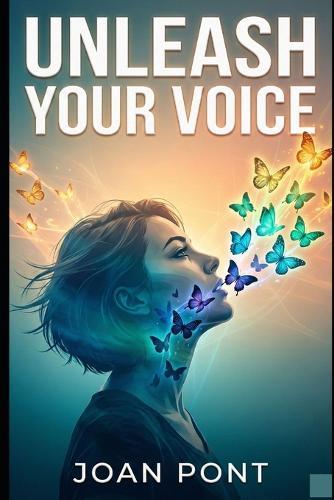 Unleash Your Voice: A Practical Guide to Overcoming Social Anxiety and Connecting with Confidence (Women's Version)